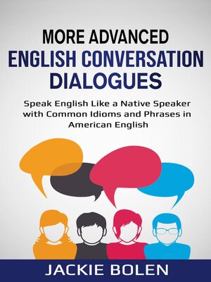 cover image of More Advanced English Conversation Dialogues